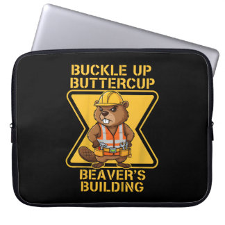 Buckle Up Buttercup Beaver Workplace Safety Meme Laptop Sleeve
