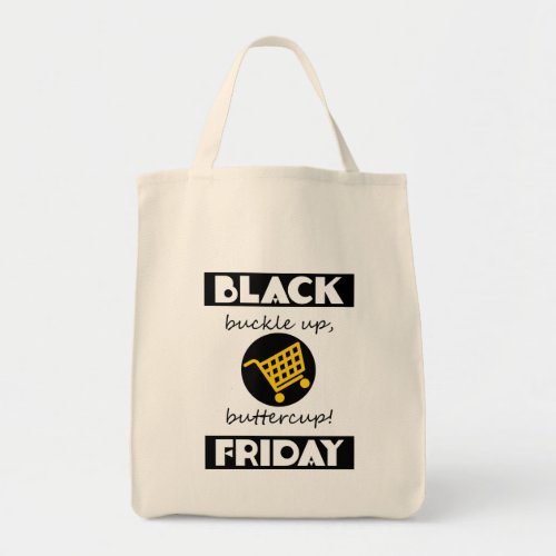 Buckle Up Buttercup Black Friday Shopping Tote Bag