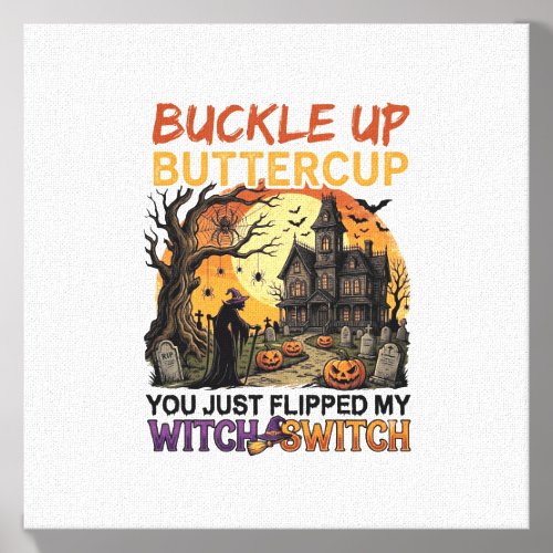 Buckle Up Buttercup Witch Switch Halloween Haunted Canvas Photo Tile