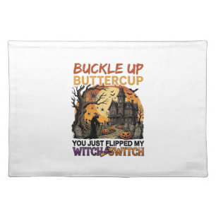 Buckle Up Buttercup Witch Switch Halloween Haunted Cloth Placemat