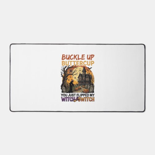 Buckle Up Buttercup Witch Switch Halloween Haunted Desk Mat