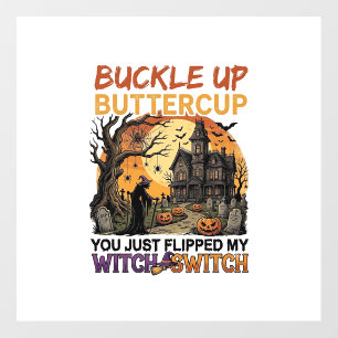 Buckle Up Buttercup Witch Switch Halloween Haunted Floor Decals