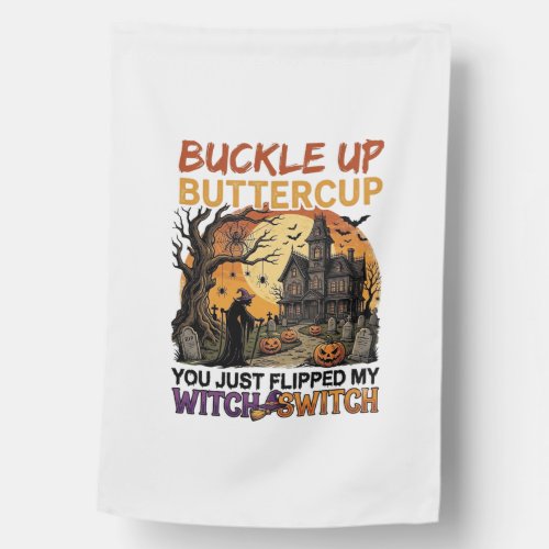 Buckle Up Buttercup Witch Switch Halloween Haunted House Flag