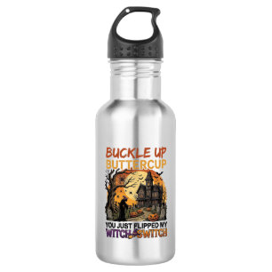 Buckle Up Buttercup Witch Switch Halloween Haunted Stainless Steel Water Bottle
