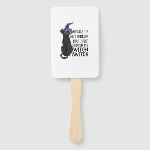 Buckle Up Buttercup You Just Flipped My Witch Swit Hand Fan