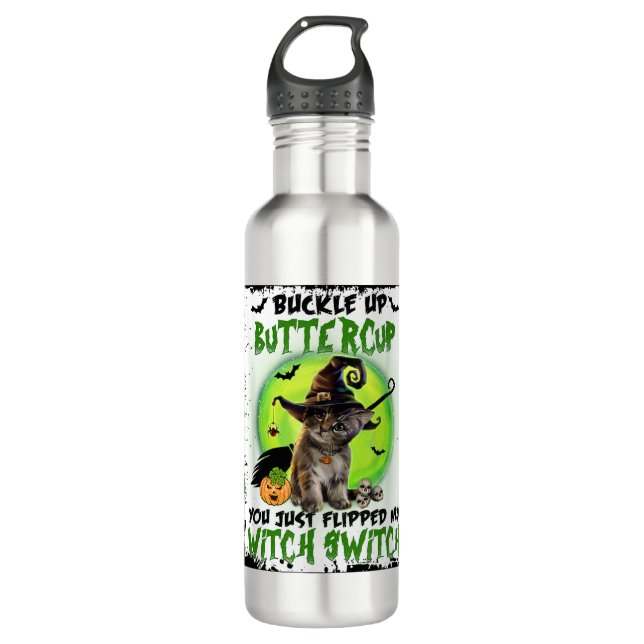 Buckle Up Buttercup You Just Flipped My Witch Swit Stainless Steel Water Bottle (Front)
