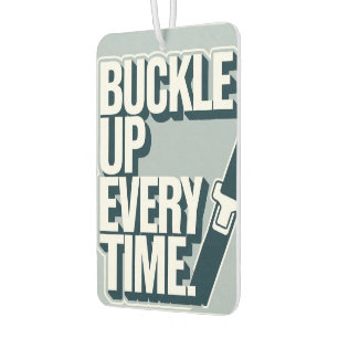 "Buckle Up Every Time" Safety Reminder Car Air Freshener
