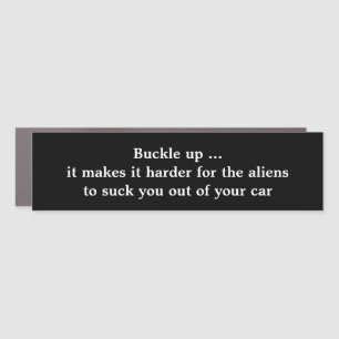 Buckle Up Harder For Aliens Funny White Text Car Magnet