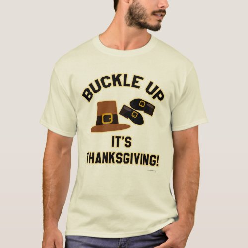 Buckle Up Its Thanksgiving Cartoon Fun T_Shirt
