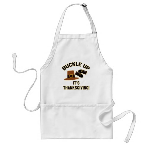 Buckle Up Its Thanksgiving Cartoon Motto Art Adult Apron