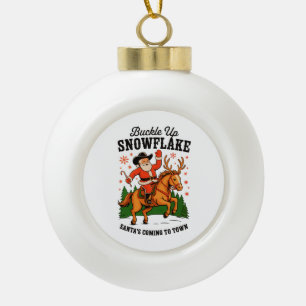 Buckle Up Snowflake Rodeo Cowboy Santa Christmas Ceramic Ball Christmas Ornament