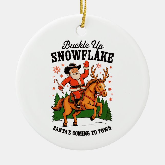 Buckle Up Snowflake Rodeo Cowboy Santa Christmas Ceramic Ornament (Front)