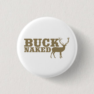 Bucknaked Humorous Deer Hunting Gifts Pinback Button
