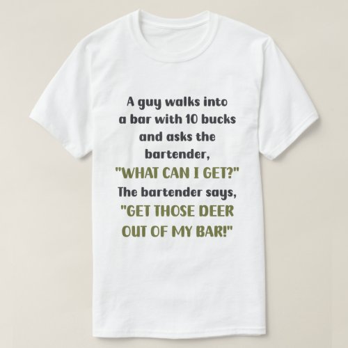 Bucks and Deer A Bar Joke T_Shirt