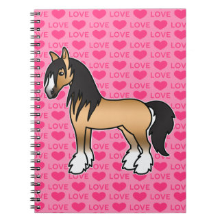 Buckskin Cartoon Gypsy Vanner Shire Love Notebook