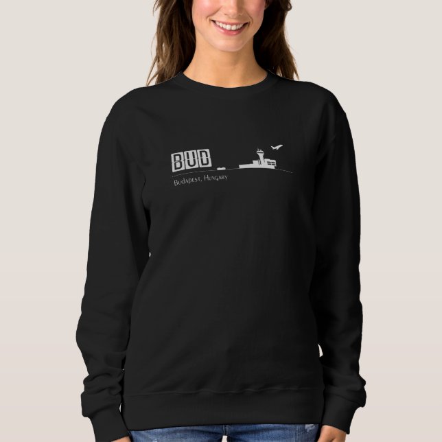 Bud Airport Code For Budapest Hungary Sweatshirt (Front)