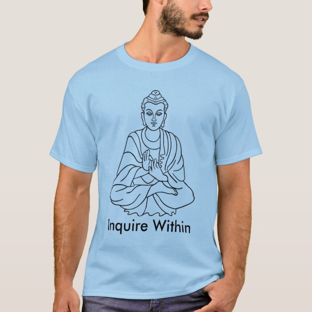 buddha-1, Inquire Within T-Shirt (Front)