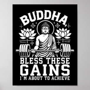 Buddha Bless These Gains I’m About To Achieve Gym Poster