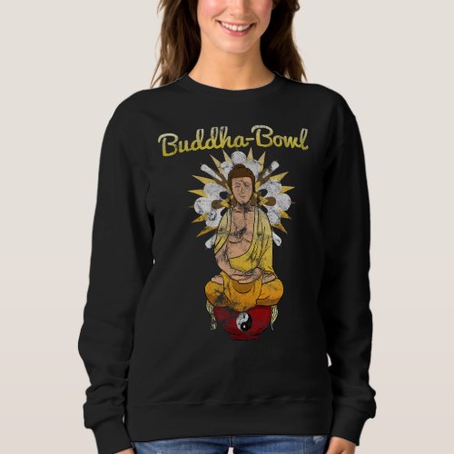 Buddha Bowl Wortwitz Word Game Joke Humour Fun Sweatshirt