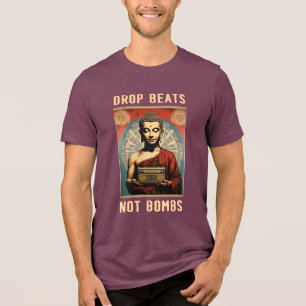 Buddha DJ T-Shirt - "Drop Beats Not Bombs" Tri-Blend Shirt
