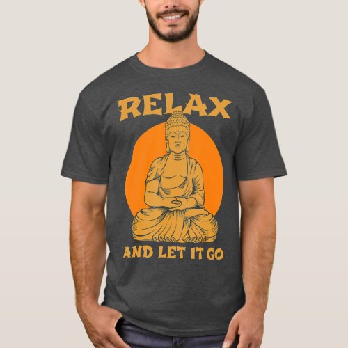 Buddha Inner Peace Relax Let it Go Buddhist Gift T_Shirt