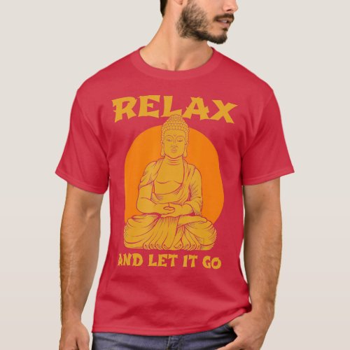 Buddha Inner Peace Relax Let it Go Buddhist Wellne T_Shirt