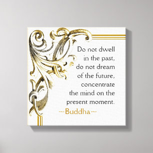 Buddha Inspirational Present Moment Quotes Canvas Print