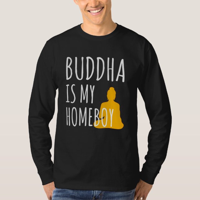 Buddha Is My Homeboy Costume Gift T-Shirt (Front)