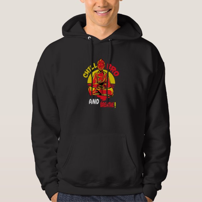 Buddha Monk Namaste Buddhism Just Relax Or Chill B Hoodie (Front)