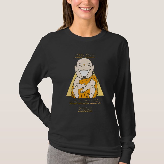 Buddha Monk Namaste Buddhism Keep Calm And Lough L T-Shirt (Front)