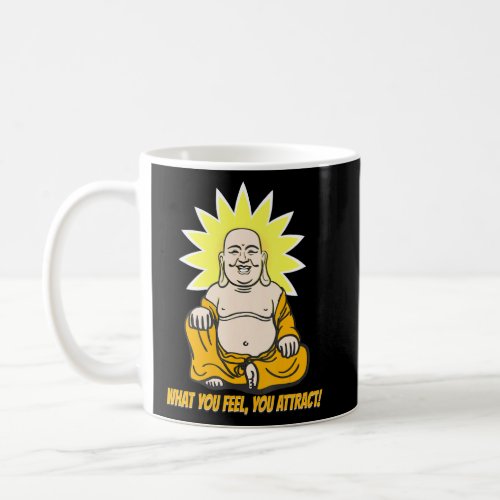 Buddha Monk Namaste Buddhism What You Feel You Att Coffee Mug