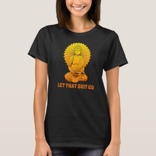 Buddha Monk Namaste Smiling Happiness Let Worries  T_Shirt