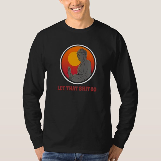 Buddha Monk Namaste Smiling Happiness Let Worries  T-Shirt (Front)