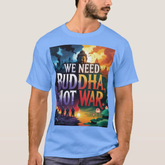 🌍☮️ "Buddha Over War" – A Global Call for Peace! T-Shirt