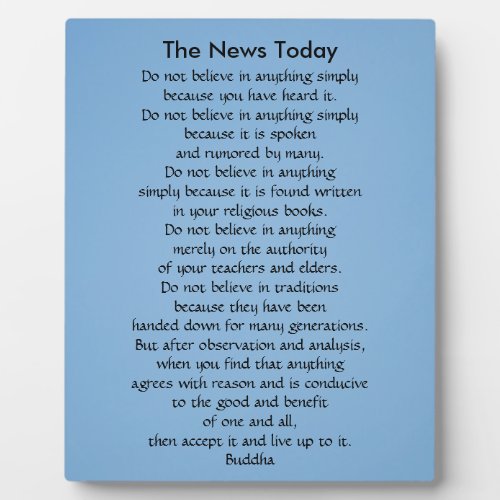 Buddha quote Do not believe News Today Plaque