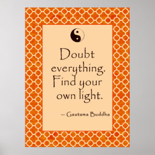 Buddha Quote Doubt Everything.... Posters