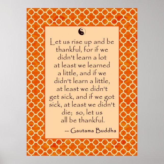 Buddha Quote Give Thanks.... on Posters (Front)