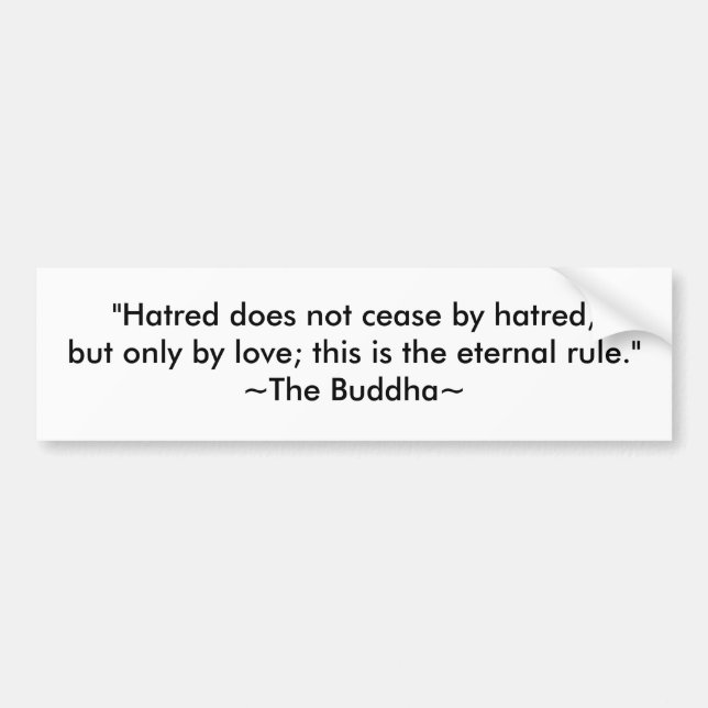 Buddha Quote on Love and Peace Bumper Sticker (Front)