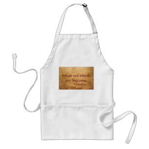 Buddha Quote; What We Think We Become Adult Apron