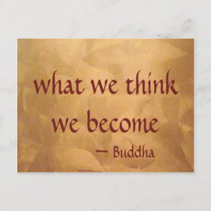Buddha Quote; What We Think We Become Postcard