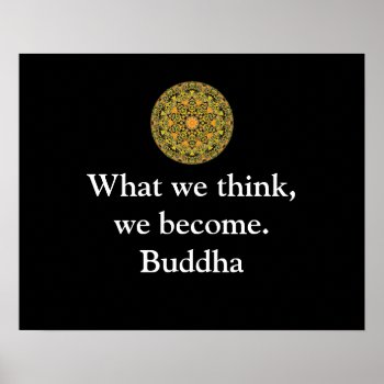 Buddha Quote What We Think We Become Poster by spiritcircle at Zazzle