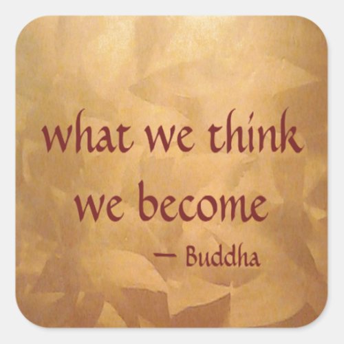 Buddha Quote What We Think We Become Square Sticker