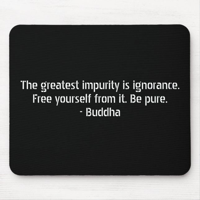 Buddha Quotes - Ignorance and Impurity Mouse Pad (Front)
