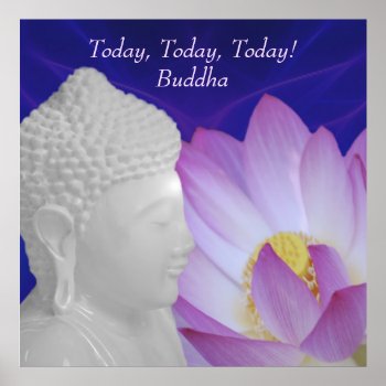 Buddha Today Is The Day Poster by Motivators at Zazzle