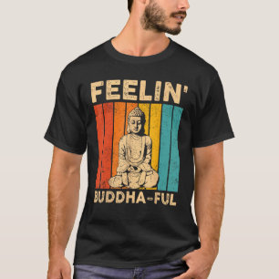 Buddhism Buddha Buddhist Retro Feelin Buddha Ful T-Shirt