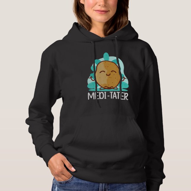 Buddhism Buddhist Buddha Potato Medi  Tater Hoodie (Front)