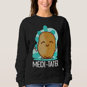 Buddhism Buddhist Buddha Potato Medi  Tater Sweatshirt