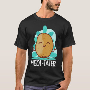 Buddhism Buddhist Buddha Potato Medi  Tater T-Shirt