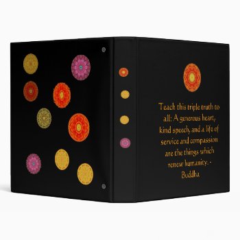 Buddhist Quote Teach This Triple Truth To All.. Binder by spiritcircle at Zazzle