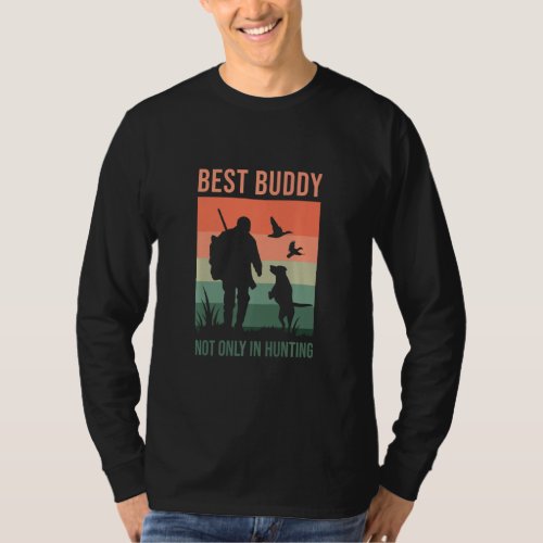 Buddies In Hunting Bird Hunter Duck Hunting Dog  T_Shirt